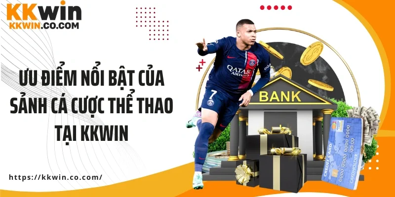 Ưu điểm nổi bật của sảnh cá cược thể thao tại KKWIN